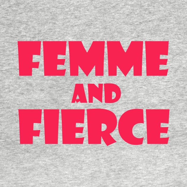 Femme and Fierce by thedesignleague